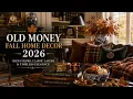 Old Money Fall Home Decor 2026 Rich Colors Classic Layers Timeless Elegance