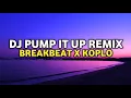 Download Lagu DJ Pump It Up Breakbeat X Koplo Remix (DJ Kemput)