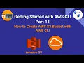 AWS CLI Tutorial 11 - How to Create AWS S3 Bucket with AWS CLI