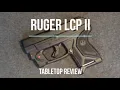 Ruger LCP II 380 Tabletop Review - Episode