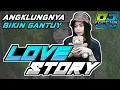 Download Lagu WAKTUNYA KAUM BUCIN SANTUY ! LOVE STORY DJ TOPENG REMIX Bootleg