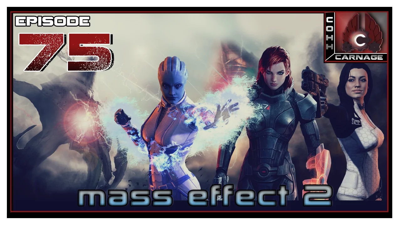 CohhCarnage Plays Mass Effect 2 - Episode 75