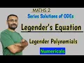 Legendre s Equation Legendre Polynomials Numericals Series solution of ODEs Maths