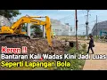 Lagu Keren‼️Bantaran Kali Wadas Sekarang Jadi Luas Seperti Lapangan Bola