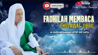 Fadhilah Membaca SHOLAWAT JIBRIL | | Maulana Habib Muhammad Luthfi bin Ali bin Yahya
