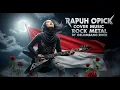 Lagu ROCK METAL TERBARU - RAPUH -  OPICK [COVER MUSIC ROCK METAL ] BY GELOMBANG ROCK