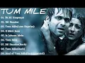 Lagu Tum Mile Movie All Songs||Emraan Hashmi||Soha Ali Khan||Musical Club||