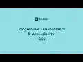 Build Accessibly with Progressive Enhancement CSS