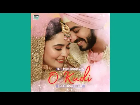 Download MP3 O Kudi Full Song Audio | Teri meri Dooriyan | Star Plus