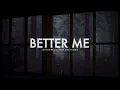 Download Lagu Better Me - Lexnour (ft WhooGuan X KOEL X Man Kinabalu)