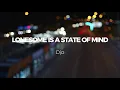Download Lagu LONESOME IS A STATE OF MIND (Lyrics) - Djo