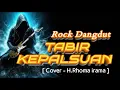 Download Lagu TABIR KEPALSUAN - ROCK DANGDUT || ( Cover - H.Rhoma irama ]