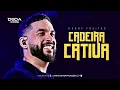 CADEIRA CATIVA - Henry Freitas (Zé Neto e Cristiano)