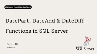 49 DatePart DateAdd and DateDiff Functions in SQL Server