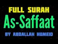 Lagu Surah As-Saaffa By Abdallah Humeid (CLEAR AUDIO)