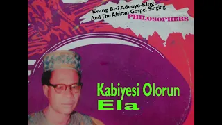 kabiyesi olorun ela yorubagospelmusic evangelistbisiadeoyeking kabiyesiolorunela