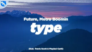 Future Metro Boomin Type Clean Lyrics Feat Travis Scott Playboi Carti 