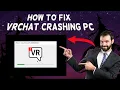 How To Fix VRChat Crashing Upon Opening PC Tutorial