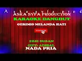Download Lagu Karaoke Gerimis Melanda Hati-Erie Suzan|Nada Pria