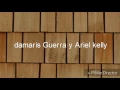 Damaris Guerra y Ariel Kelly no me soltaras (con letras) 2016