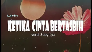 ketika cinta bertasbih versi suby ina lyric 