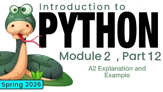 Python Spring 2026 Module 2-12 A2 Explanation and Example