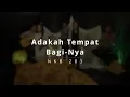 Lagu NKB 203 - Adakah Tempat BagiNya [CC]