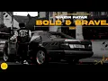 Bold&Brave | WAZIR PATAR | SLOWED x BASS BOOSTED x REVERBED | Full AUDIO