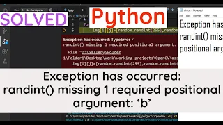 SOLVED Exception has occurred randint missing 1 required positional argument b in Python