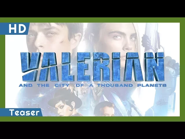 Valerian and the City of a Thousand Planets (2017) Teaser