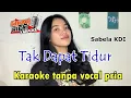 Download Lagu Tak Dapat Tidur _Sabela KDI//Karaoke tanpa vokal pria