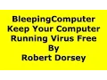 BleepingComputer Keep Your Computer Running Virus Free by Robert Dorsey