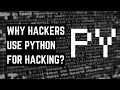 HACKERS use PYTHON for HACKING HERE S WHY