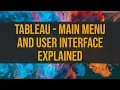 Tableau - Main Menu and User Interface Explained