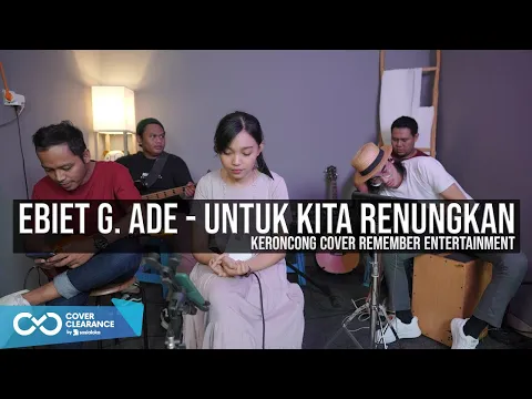 Download MP3 [ KERONCONG ] Ebiet G. Ade -  Untuk Kita Renungkan cover Remember Entertainment