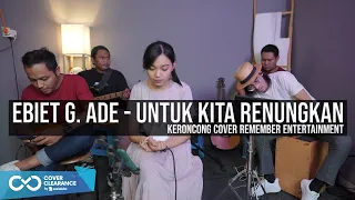  keroncong ebiet g ade untuk kita renungkan cover remember entertainment