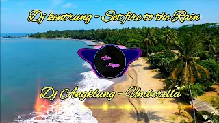 Download Dj Slow - Dj kentrung Set fire to the Rain VS Dj Angklung Umberella full Bass Versi cinematic 2021 MP3