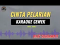 Download Lagu CINTA PELARIAN - ( KARAOKE RAMPAK CEWEK ) WATI Susilawati Tarling Lawas Sepanjang Masa