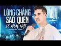Download Lagu Nhạc Đời Danh Tuấn Trung - LÒNG CHẲNG SAO QUÊN | Tổng Hợp LK Nhạc Đời DANH TUẤN TRUNG 2025