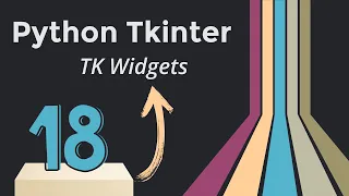Python TK Tkinter In One Shot - 18 TK Widgets