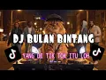 DJ BULAN BINTANG SLOW BASS MAKIN LAMA MAKIN ENAK VIRAL TIKTOK