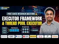 Executor Framework Thread Pool Executor in Java