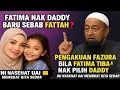 Lagu KENAPA FATIMA TIBA² NAK DADDY BARU⁉️ Apa Sebenarnya Berlaku Di Sebalik Kata² Itu⁉️UAI Beri nasehat 