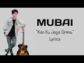 Download Lagu Mubai - Kan Ku Jaga Dirimu || Lyrics