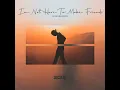 I'm Not Here To Make Friends