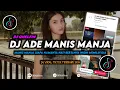 Lagu DJ Ade Manis Manja Remix Viral TikTok Terbaru 2024 Full Bass