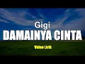 Download Lagu DAMAINYA CINTA - GIGI VIDIO LIRIK