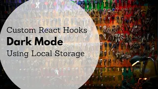 Dark Mode w Custom React Hooks using Local Storage