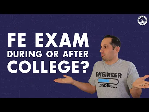 Should YOU Take the FE Exam in College or After Graduation