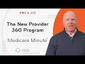 Medicare Minute - The New Provider 360 Program